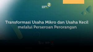 Transformasi Usaha Mikro dan Usaha Kecil melalui Perseroan Perorangan
